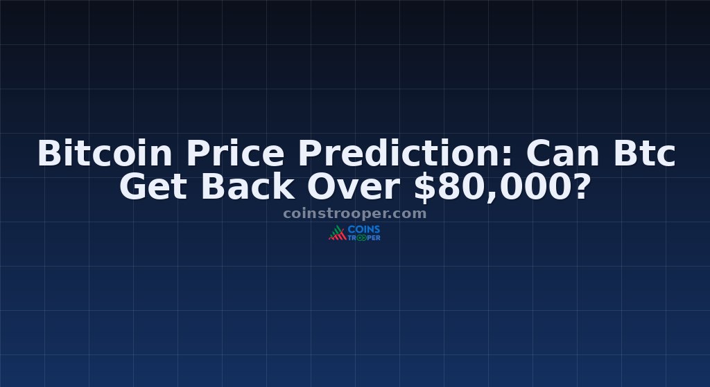 Bitcoin Price Prediction: Can Btc Get Back Over $80,000?