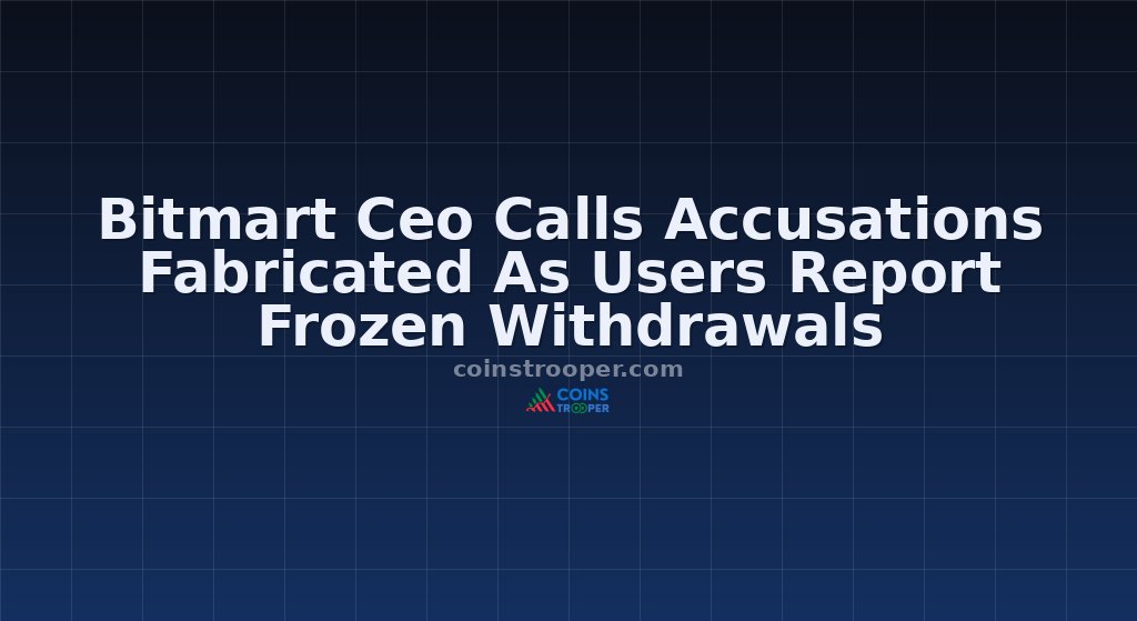 Bitmart Ceo Calls Accusations Fabricated As Users Report Frozen Withdrawals