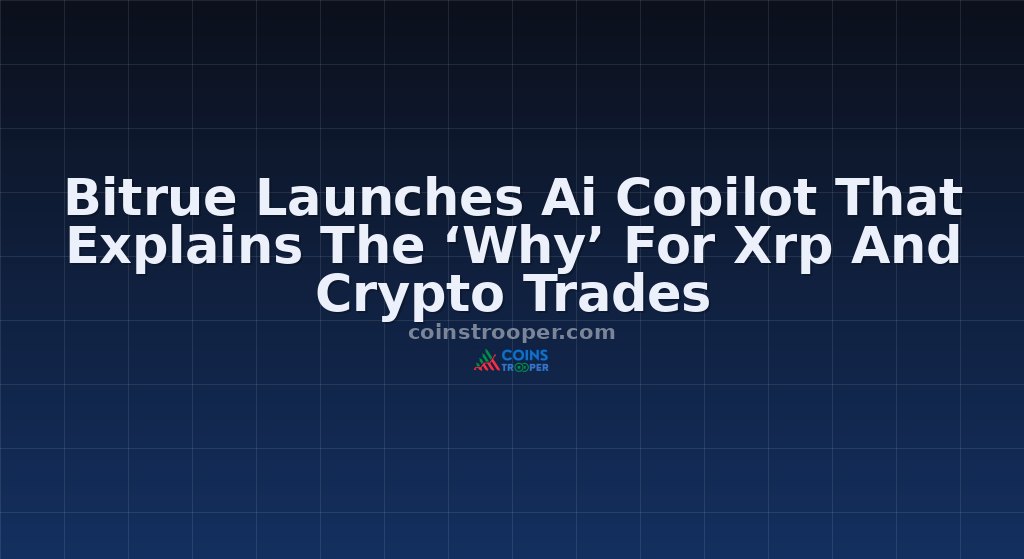 Bitrue Launches Ai Copilot That Explains The ‘Why’ For Xrp And Crypto Trades