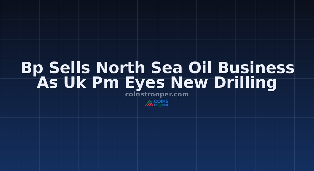 Bp Sells North Sea Oil Business As Uk Pm Eyes New Drilling