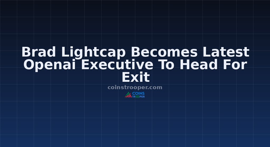 Brad Lightcap Becomes Latest Openai Executive To Head For Exit