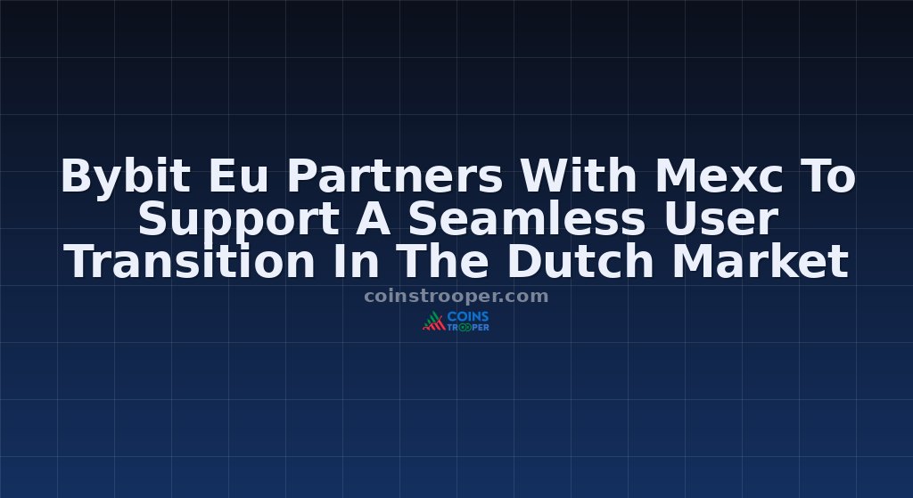 Bybit Eu Partners With Mexc To Support A Seamless User Transition In The Dutch Market