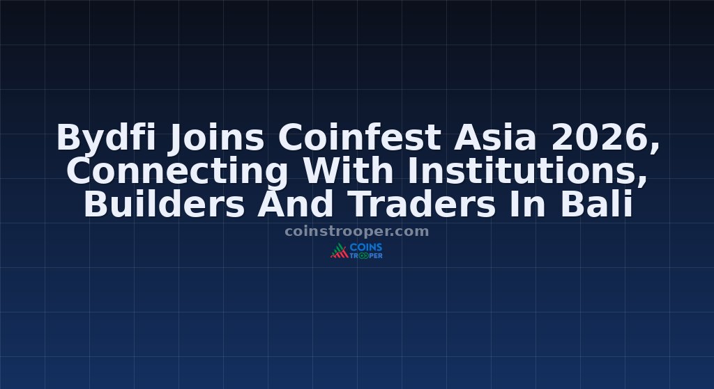 Bydfi Joins Coinfest Asia 2026, Connecting With Institutions, Builders And Traders In Bali