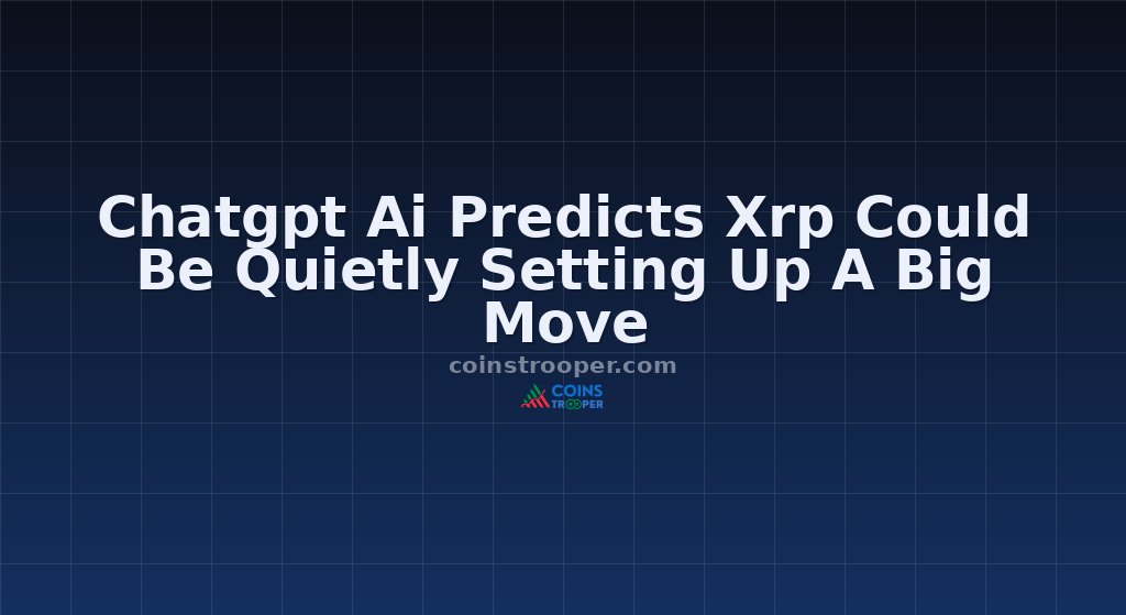 Chatgpt Ai Predicts Xrp Could Be Quietly Setting Up A Big Move