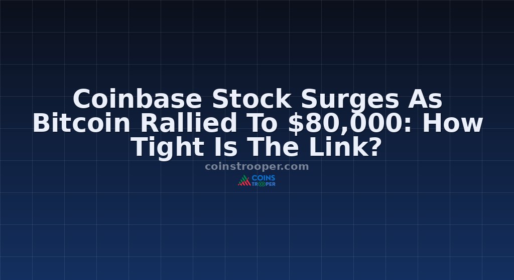 Coinbase Stock Surges As Bitcoin Rallied To $80,000: How Tight Is The Link?