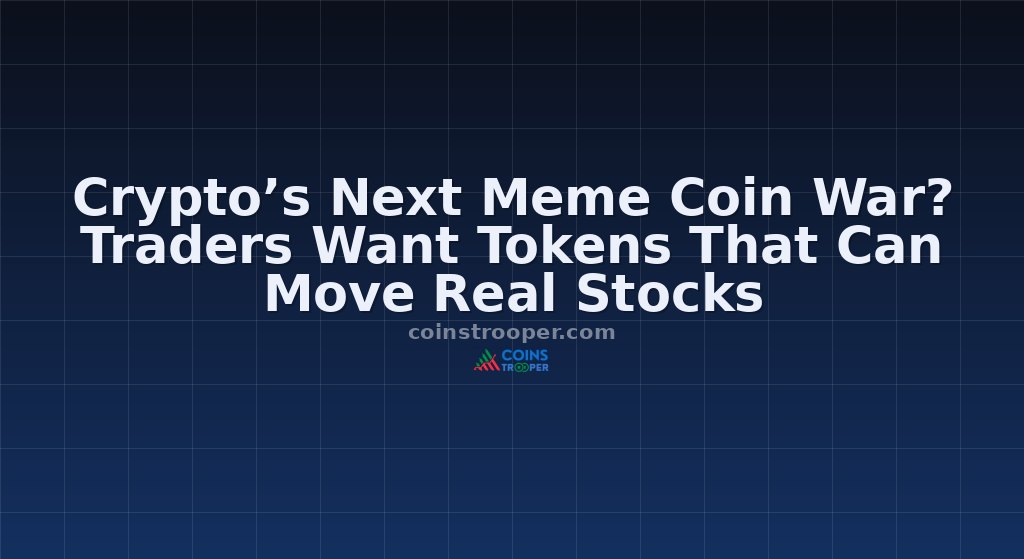Crypto’s Next Meme Coin War? Traders Want Tokens That Can Move Real Stocks