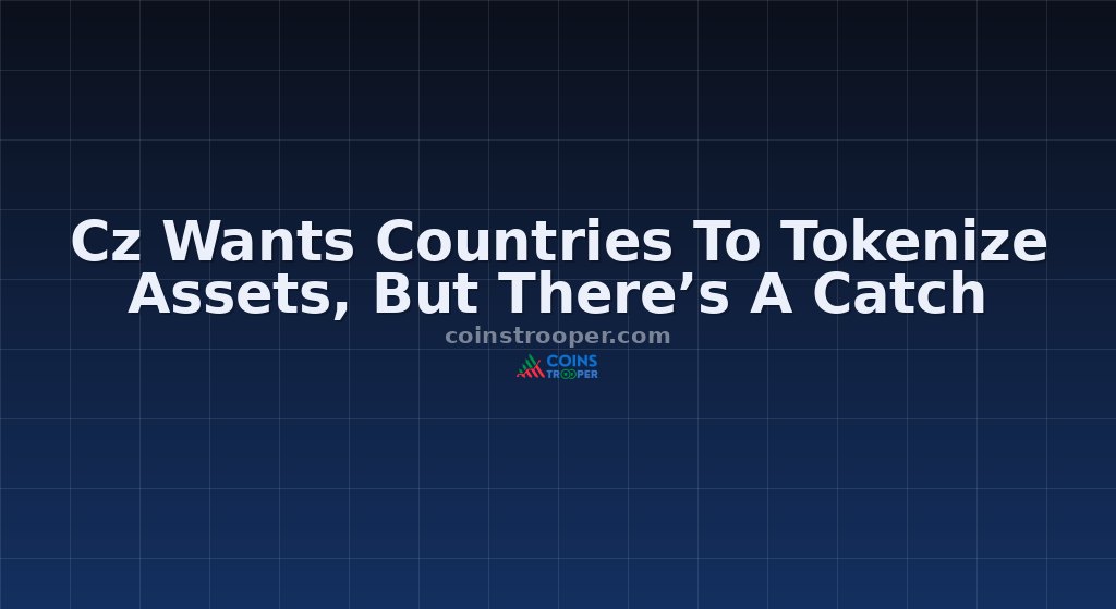 Cz Wants Countries To Tokenize Assets, But There’s A Catch