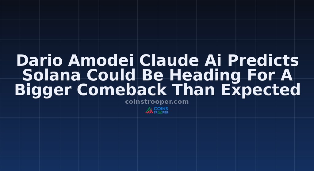 Dario Amodei Claude Ai Predicts Solana Could Be Heading For A Bigger Comeback Than Expected