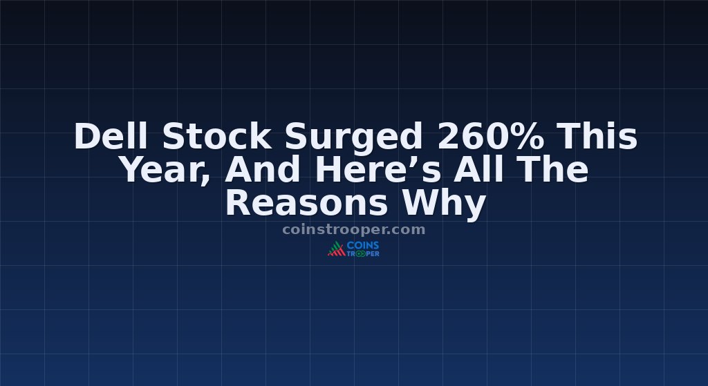 Dell Stock Surged 260% This Year, And Here’s All The Reasons Why