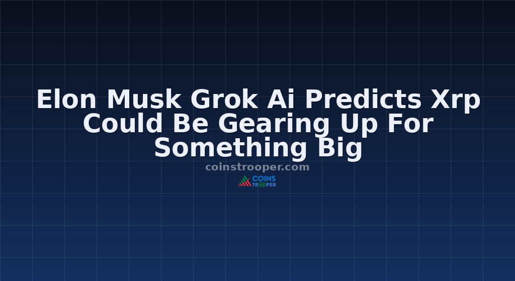 Elon Musk Grok Ai Predicts Xrp Could Be Gearing Up For Something Big