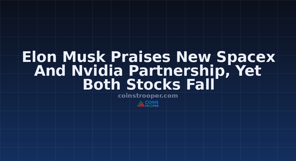 Elon Musk Praises New Spacex And Nvidia Partnership, Yet Both Stocks Fall