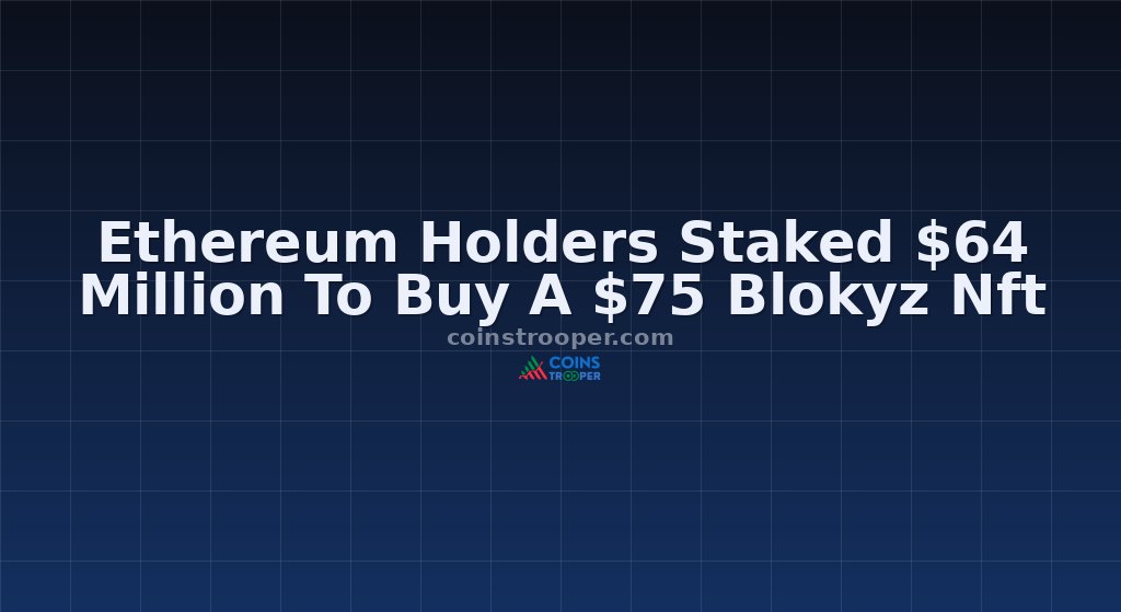 Ethereum Holders Staked $64 Million To Buy A $75 Blokyz Nft
