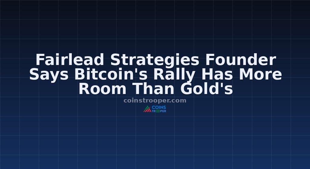 Fairlead Strategies Founder Says Bitcoin's Rally Has More Room Than Gold's