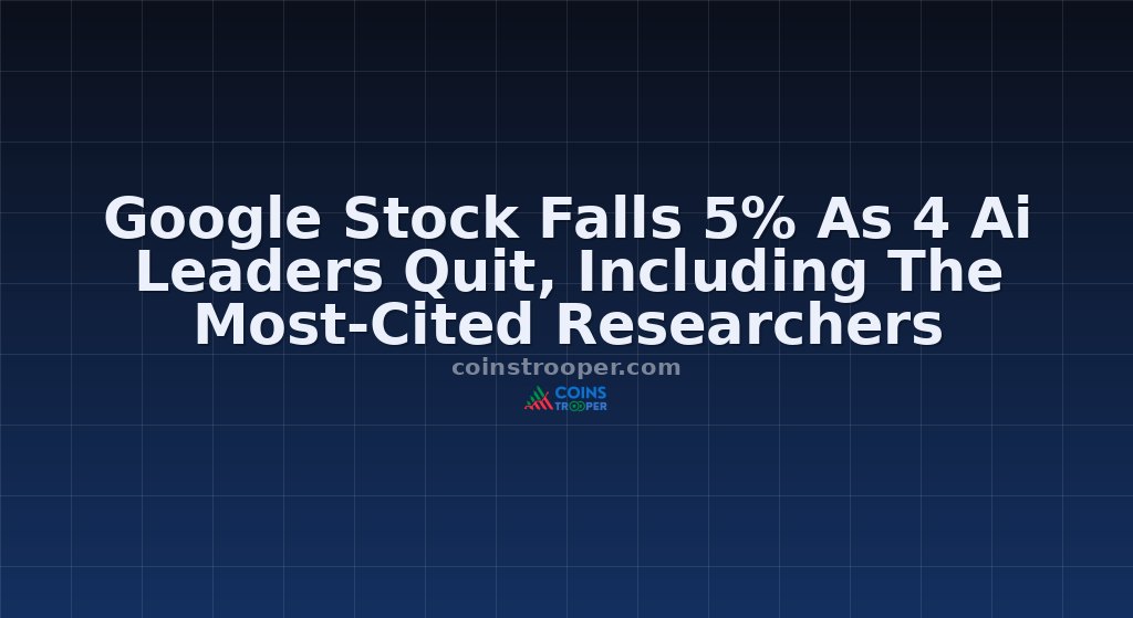 Google Stock Falls 5% As 4 Ai Leaders Quit, Including The Most-Cited Researchers