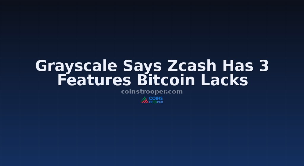 Grayscale Says Zcash Has 3 Features Bitcoin Lacks