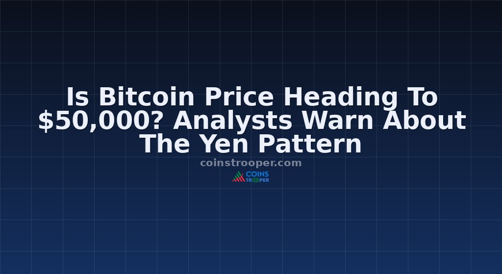 Is Bitcoin Price Heading To $50,000? Analysts Warn About The Yen Pattern