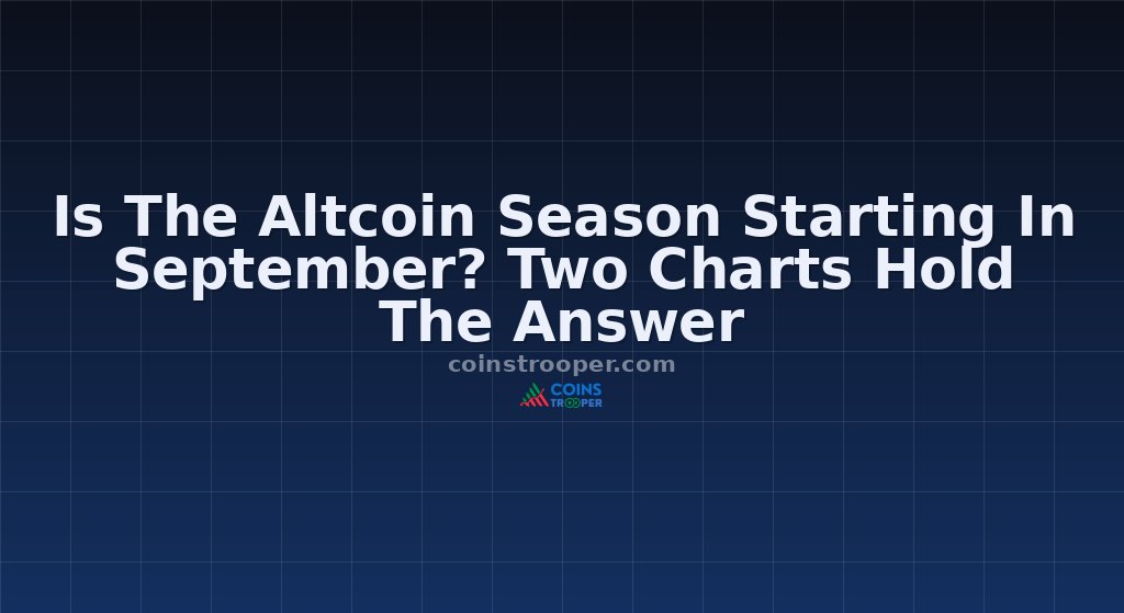Is The Altcoin Season Starting In September? Two Charts Hold The Answer