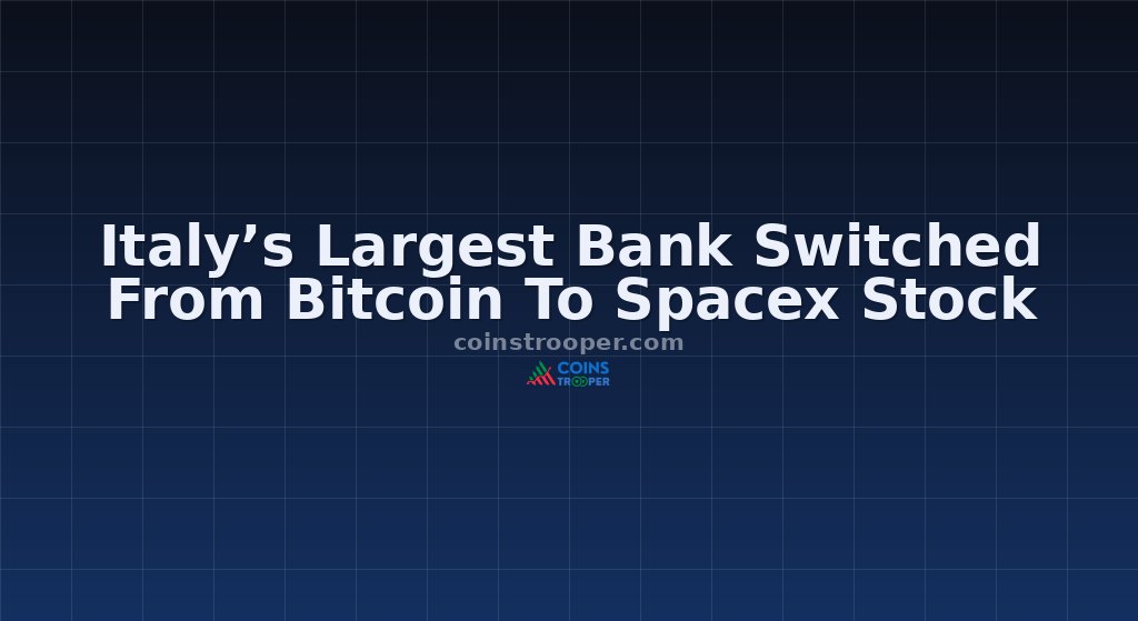 Italy’s Largest Bank Switched From Bitcoin To Spacex Stock