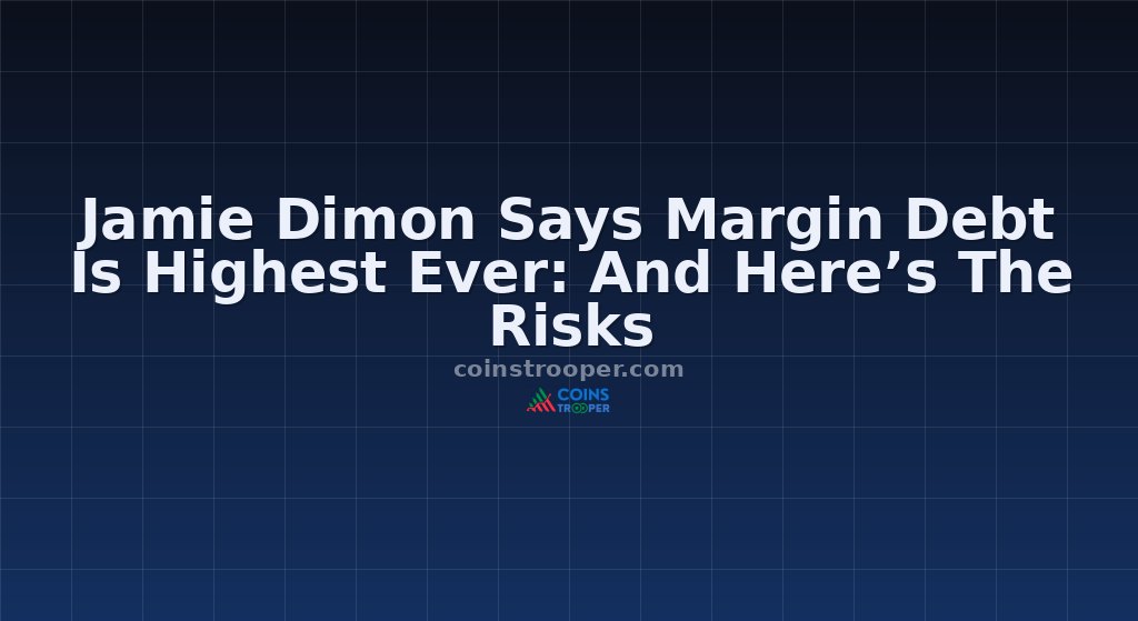 Jamie Dimon Says Margin Debt Is Highest Ever: And Here’s The Risks