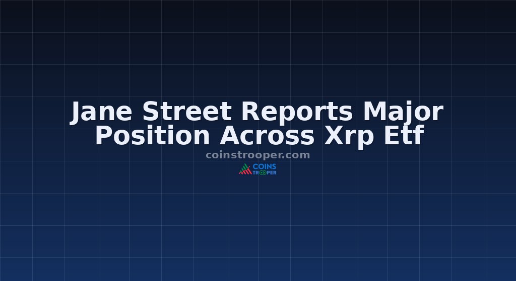Jane Street Reports Major Position Across Xrp Etf