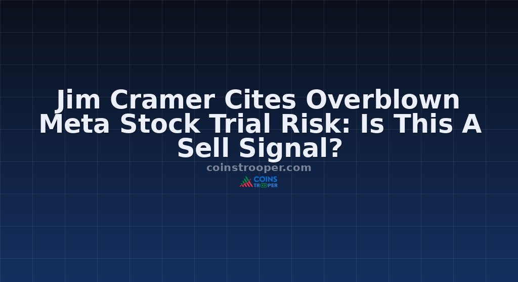 Jim Cramer Cites Overblown Meta Stock Trial Risk: Is This A Sell Signal?