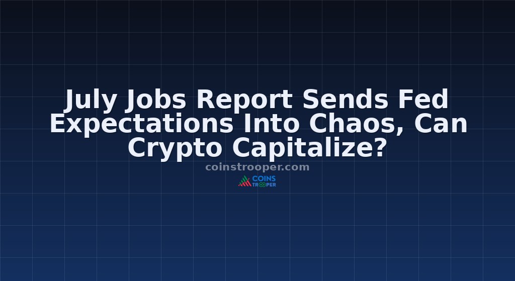 July Jobs Report Sends Fed Expectations Into Chaos, Can Crypto Capitalize?