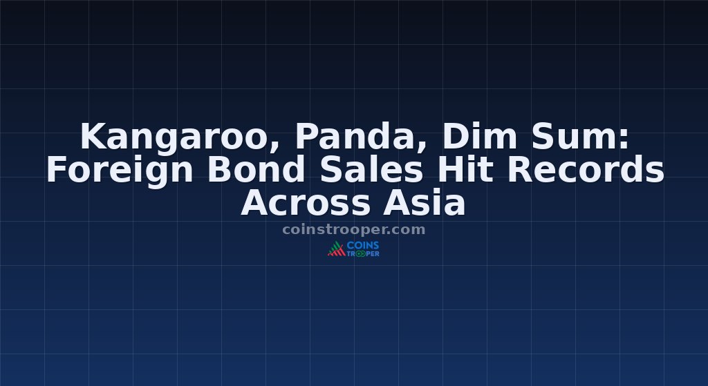 Kangaroo, Panda, Dim Sum: Foreign Bond Sales Hit Records Across Asia