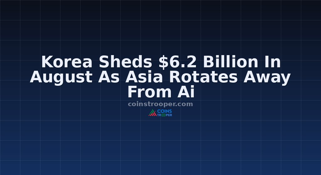 Korea Sheds $6.2 Billion In August As Asia Rotates Away From Ai