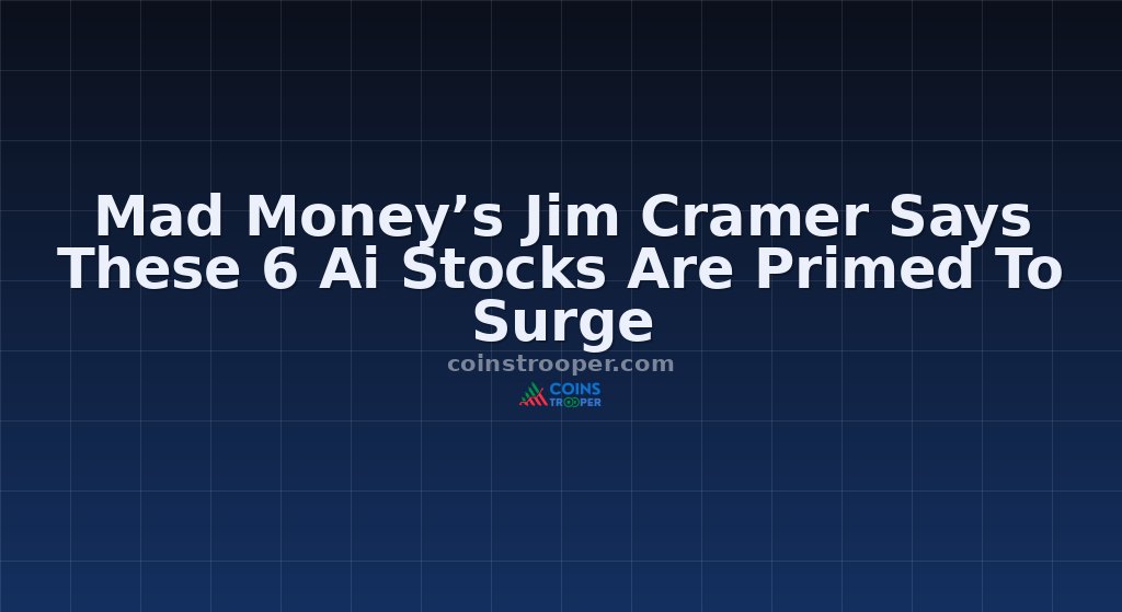 Mad Money’s Jim Cramer Says These 6 Ai Stocks Are Primed To Surge