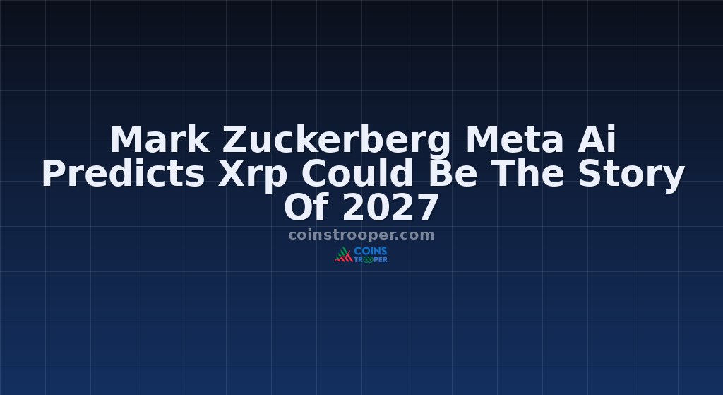 Mark Zuckerberg Meta Ai Predicts Xrp Could Be The Story Of 2027