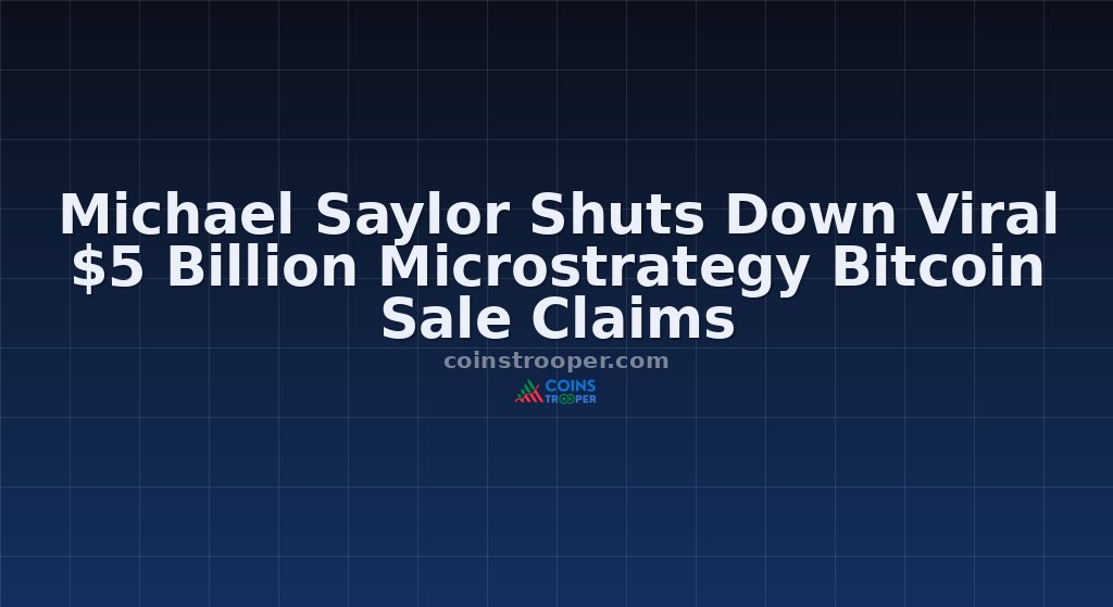 Michael Saylor Shuts Down Viral $5 Billion Microstrategy Bitcoin Sale Claims