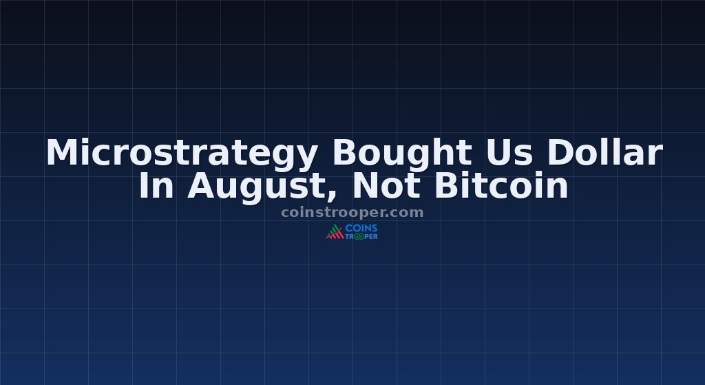 Microstrategy Bought Us Dollar In August, Not Bitcoin