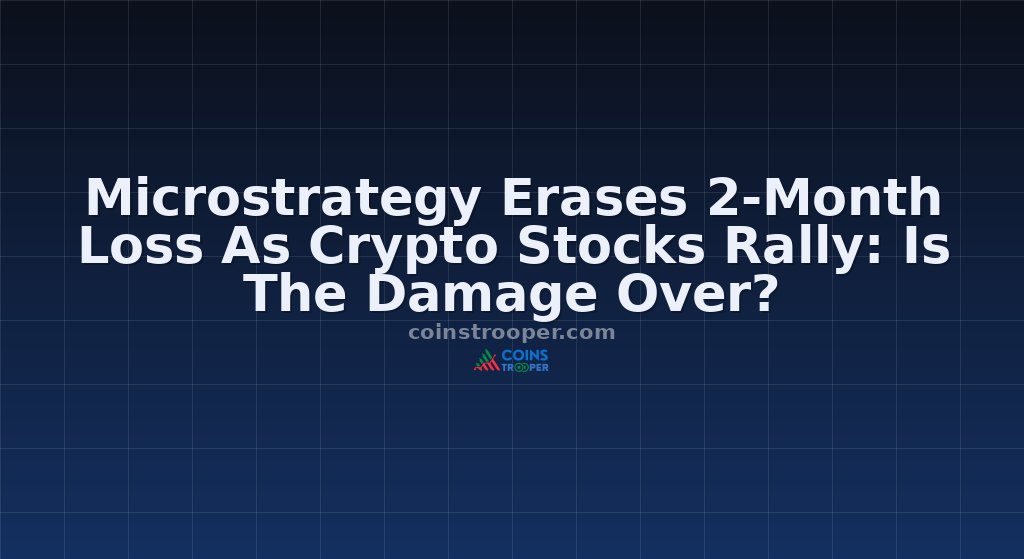 Microstrategy Erases 2-Month Loss As Crypto Stocks Rally: Is The Damage Over?