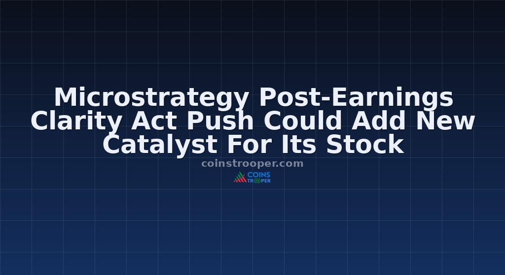 Microstrategy Post-Earnings Clarity Act Push Could Add New Catalyst For Its Stock