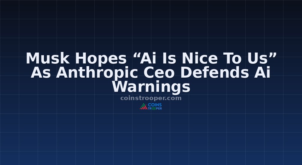 Musk Hopes “Ai Is Nice To Us” As Anthropic Ceo Defends Ai Warnings 