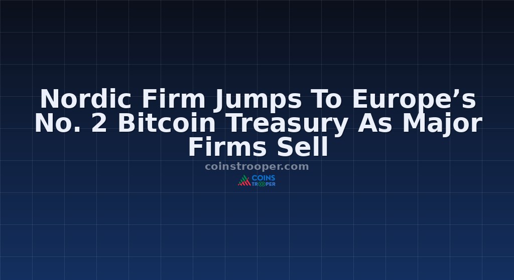 Nordic Firm Jumps To Europe’s No. 2 Bitcoin Treasury As Major Firms Sell