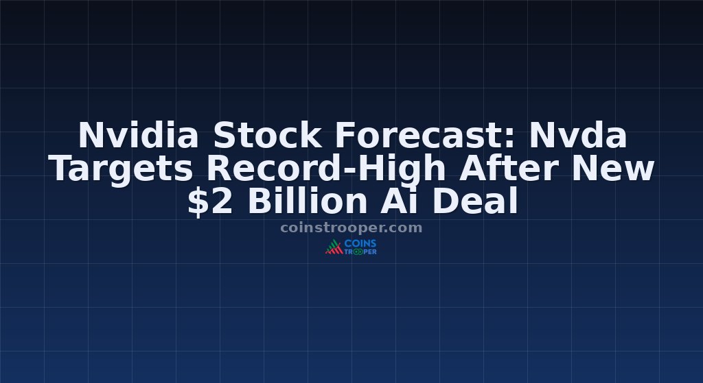 Nvidia Stock Forecast: Nvda Targets Record-High After New $2 Billion Ai Deal