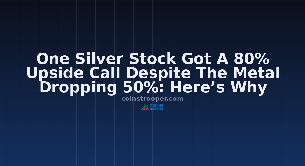 One Silver Stock Got A 80% Upside Call Despite The Metal Dropping 50%: Here’s Why