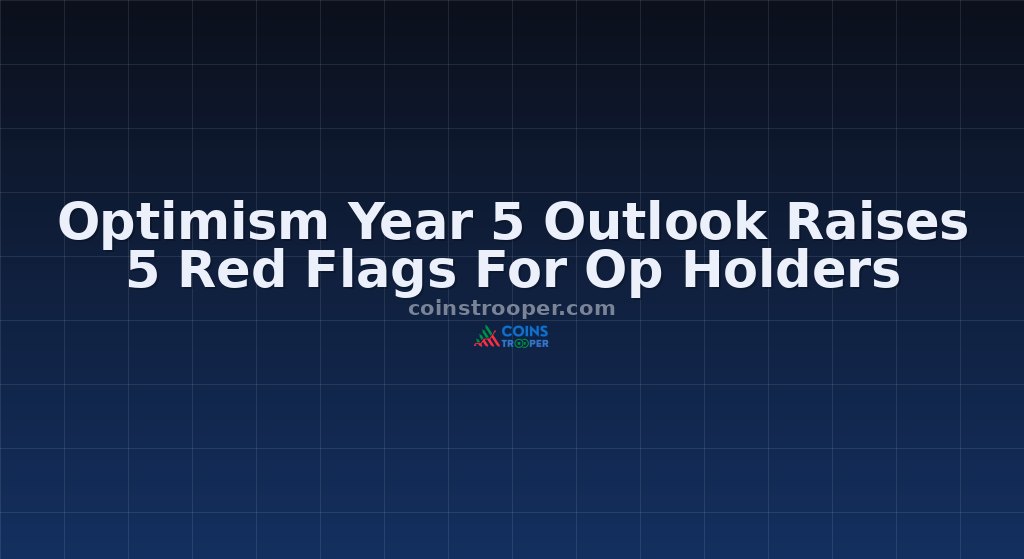 Optimism Year 5 Outlook Raises 5 Red Flags For Op Holders