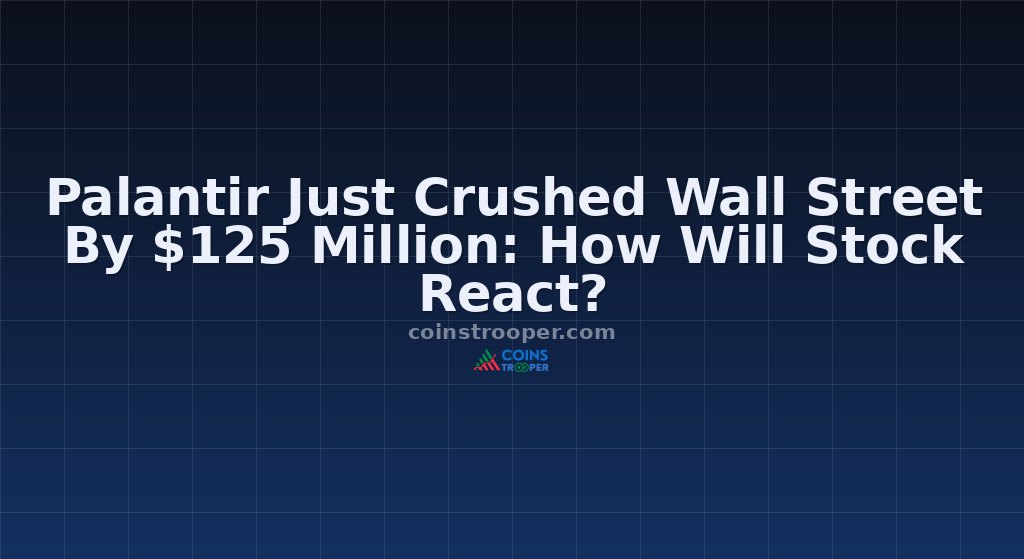 Palantir Just Crushed Wall Street By $125 Million: How Will Stock React?