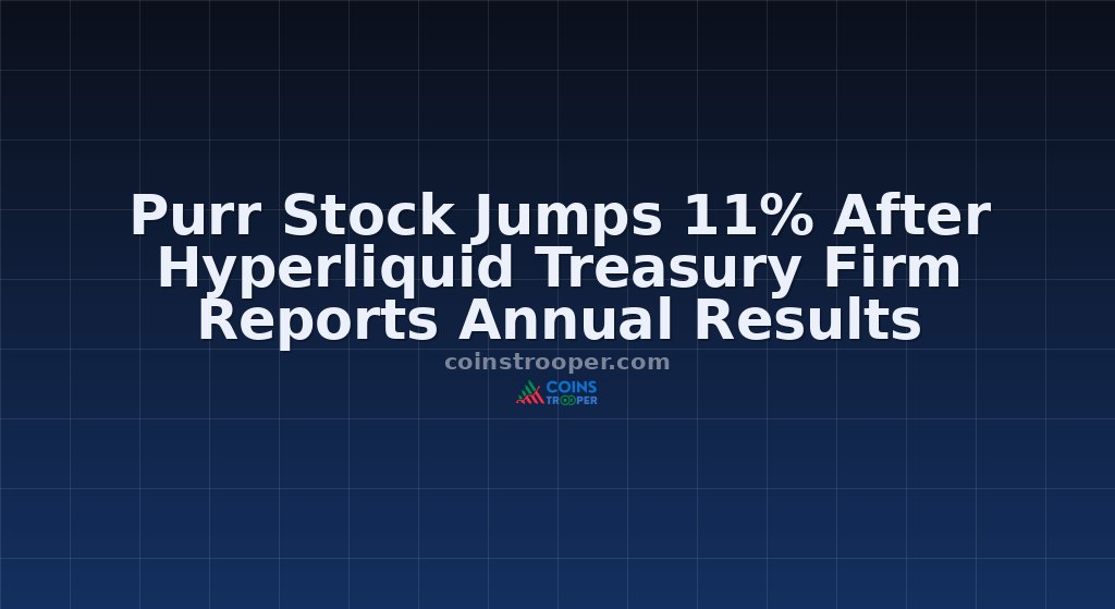 Purr Stock Jumps 11% After Hyperliquid Treasury Firm Reports Annual Results