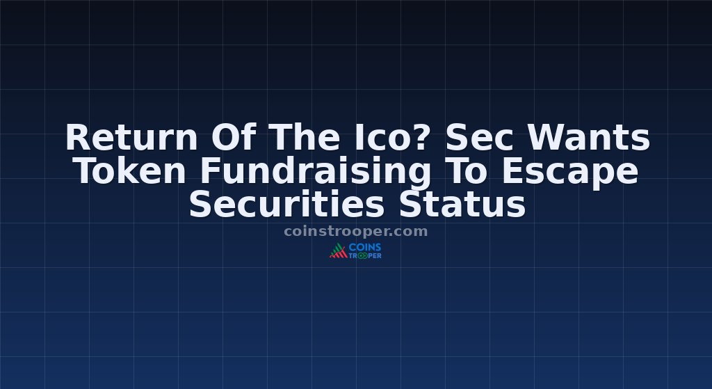 Return Of The Ico? Sec Wants Token Fundraising To Escape Securities Status
