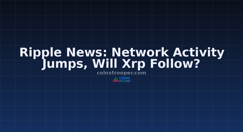 Ripple News: Network Activity Jumps, Will Xrp Follow?