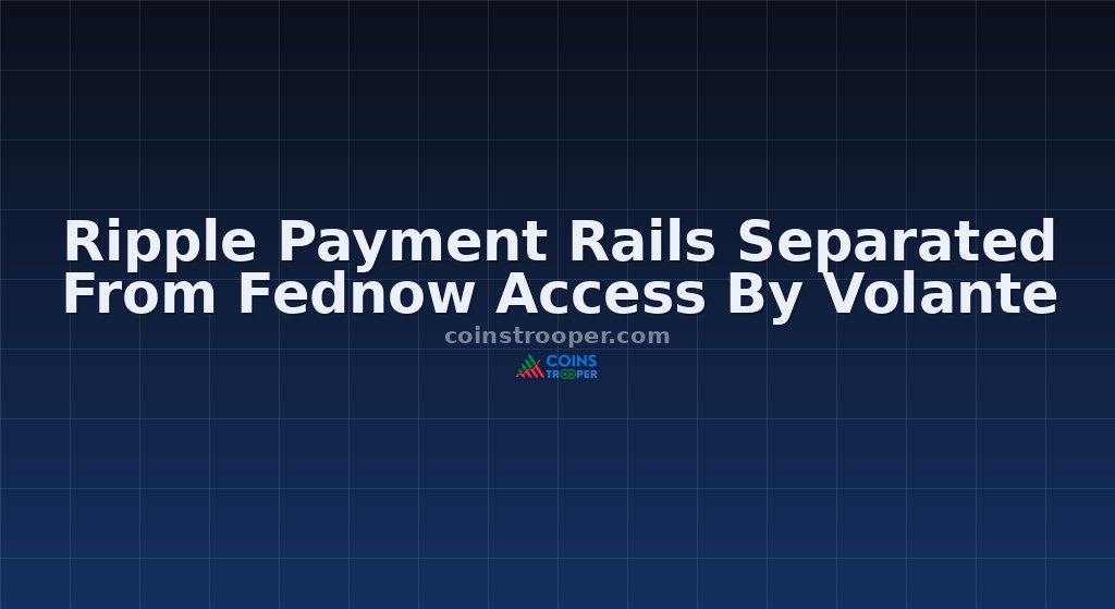 Ripple Payment Rails Separated From Fednow Access By Volante