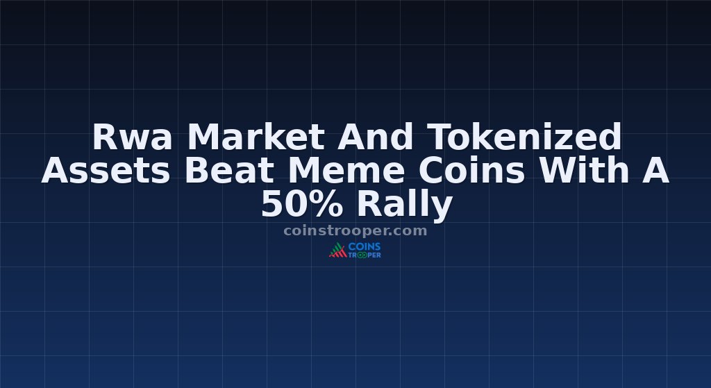 Rwa Market And Tokenized Assets Beat Meme Coins With A 50% Rally
