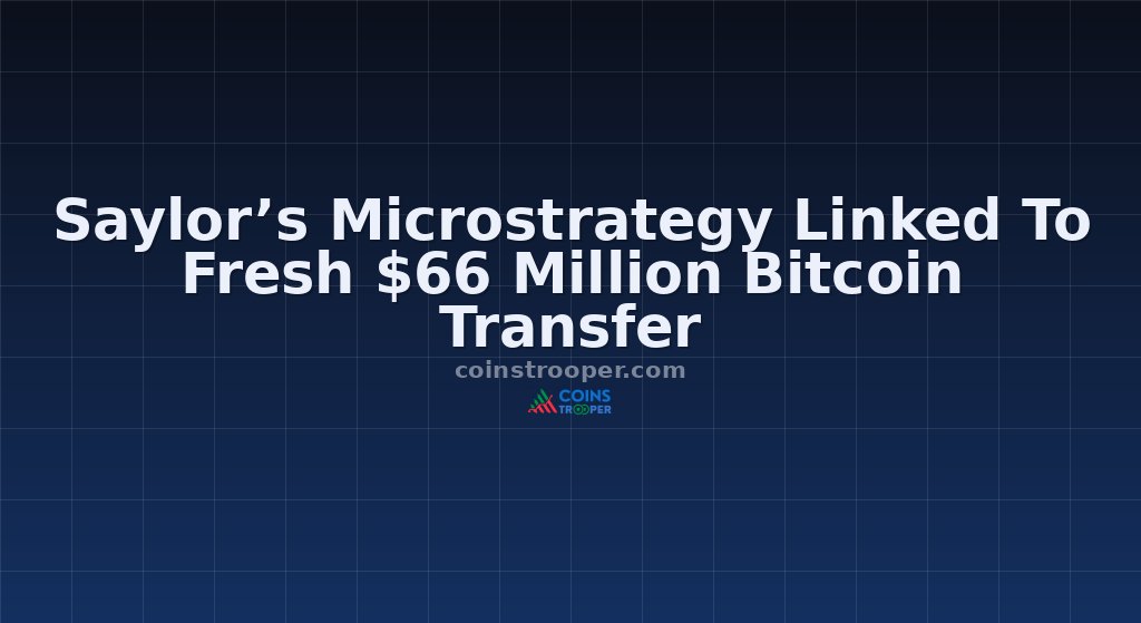 Saylor’s Microstrategy Linked To Fresh $66 Million Bitcoin Transfer