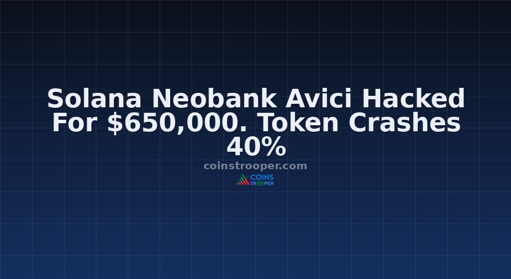 Solana Neobank Avici Hacked For $650,000. Token Crashes 40%