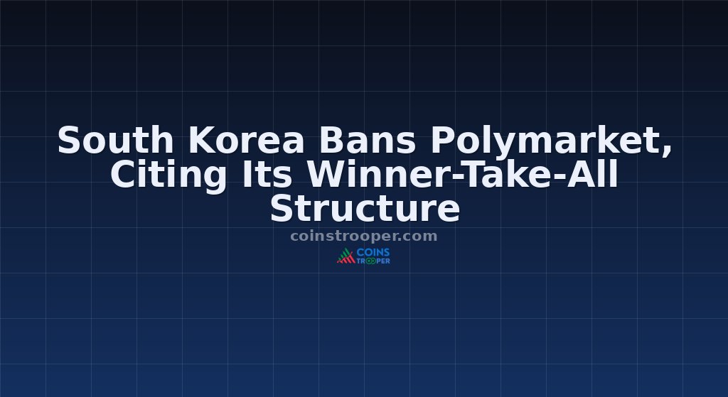 South Korea Bans Polymarket, Citing Its Winner-Take-All Structure