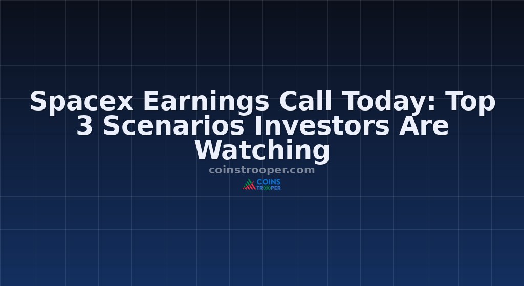 Spacex Earnings Call Today: Top 3 Scenarios Investors Are Watching