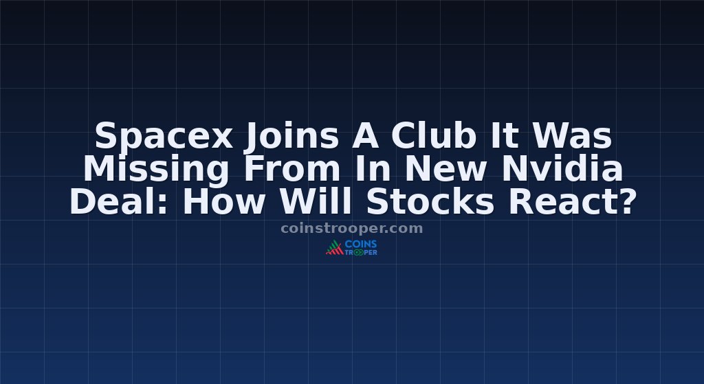 Spacex Joins A Club It Was Missing From In New Nvidia Deal: How Will Stocks React?